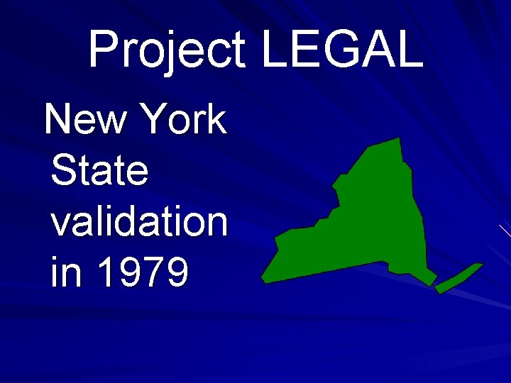 Project LEGAL New York State validation in 1979 Project LEGAL New York State validation in 1979