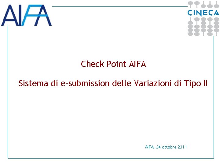 Check Point AIFA Sistema di e-submission delle Variazioni di Tipo II AIFA, 24 ottobre