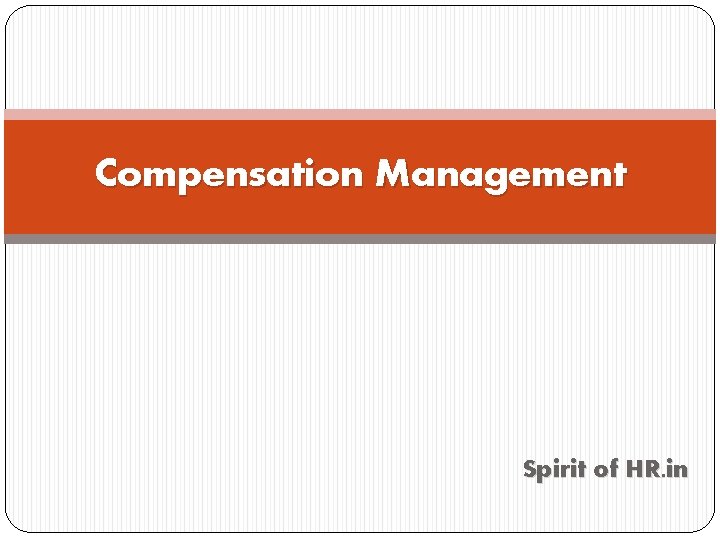 Compensation Management Spirit of HR. in 
