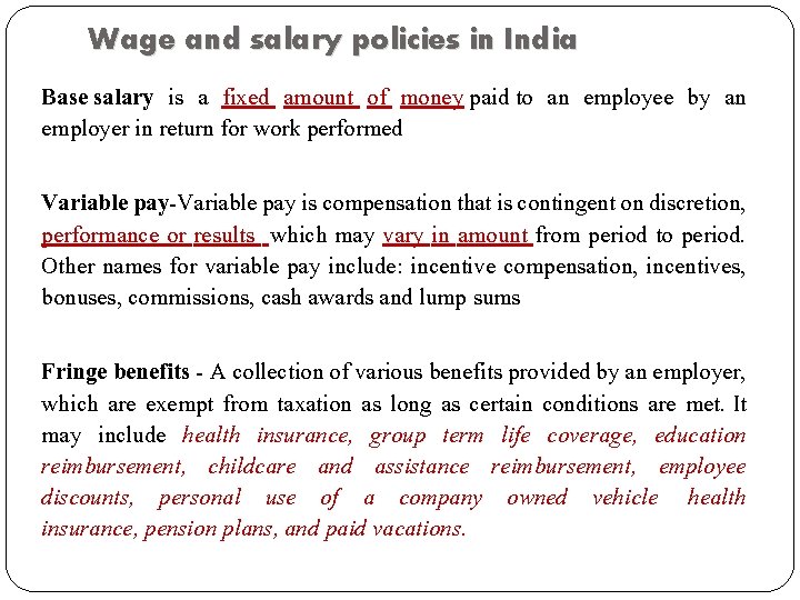 Wage and salary policies in India Base salary is a fixed amount of money