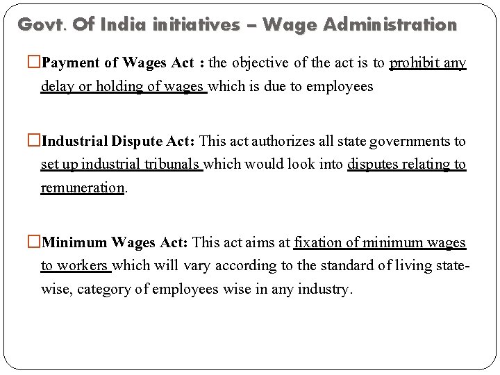 Govt. Of India initiatives – Wage Administration �Payment of Wages Act : the objective