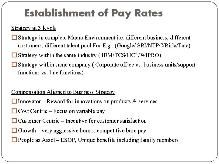 Establishment of Pay Rates Strategy at 3 levels � Strategy in complete Macro Environment