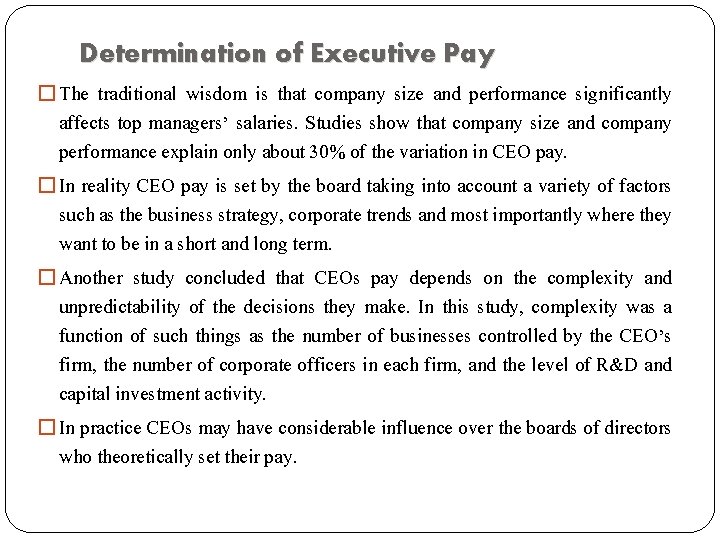 Determination of Executive Pay � The traditional wisdom is that company size and performance