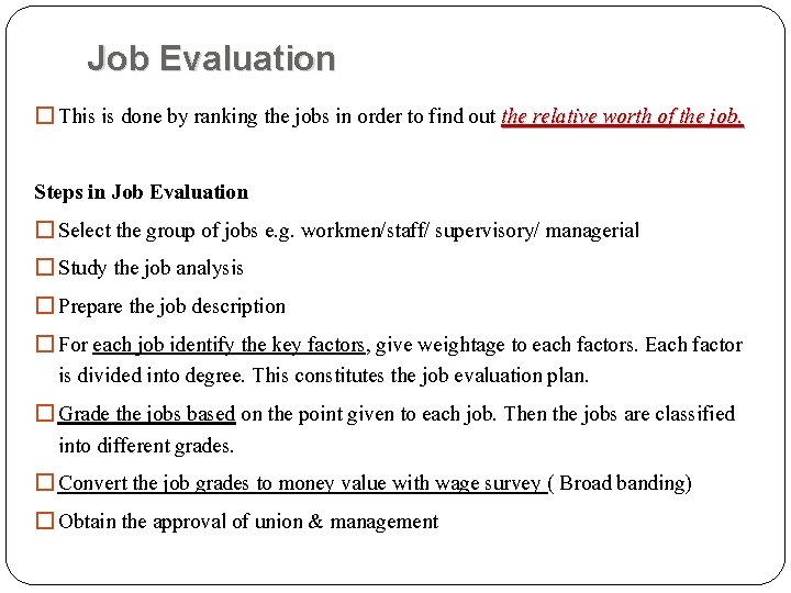 Job Evaluation � This is done by ranking the jobs in order to find