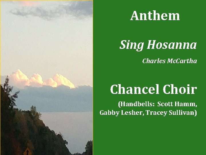 Anthem Sing Hosanna Charles Mc. Cartha Chancel Choir (Handbells: Scott Hamm, Gabby Lesher, Tracey