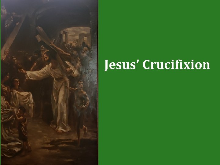 Jesus’ Crucifixion 