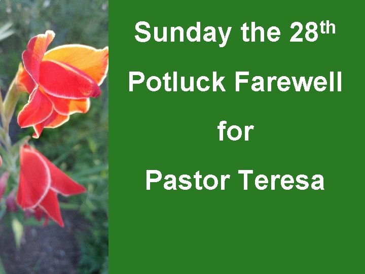 th Sunday the 28 Potluck Farewell for Pastor Teresa 