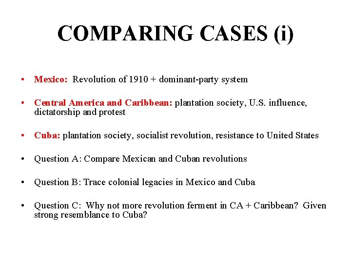 COMPARING CASES (i) • Mexico: Revolution of 1910 + dominant-party system • Central America