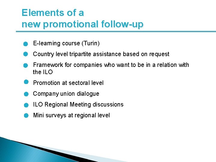 Elements of a new promotional follow-up E-learning course (Turin) Country level tripartite assistance based