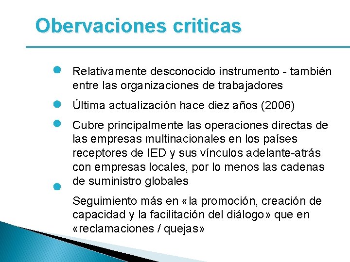 Obervaciones criticas Relativamente desconocido instrumento - también entre las organizaciones de trabajadores Última actualización