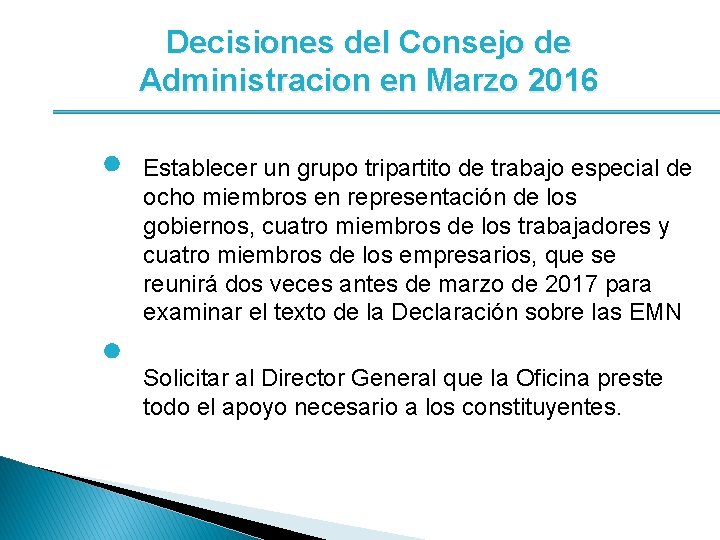 Decisiones del Consejo de Administracion en Marzo 2016 Establecer un grupo tripartito de trabajo
