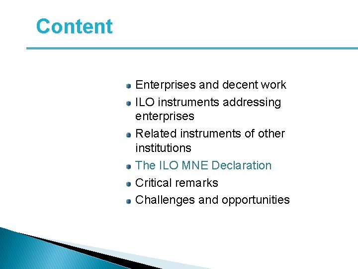 Content Enterprises and decent work ILO instruments addressing enterprises Related instruments of other institutions