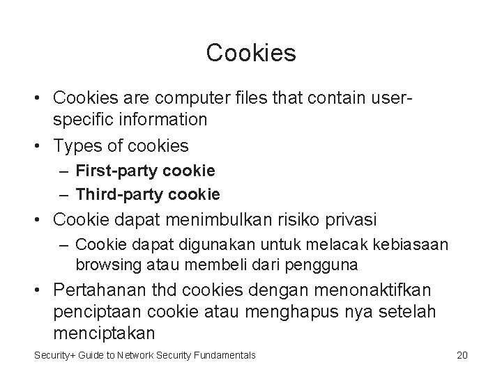 Cookies • Cookies are computer files that contain userspecific information • Types of cookies