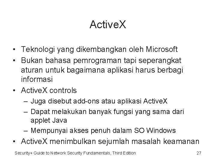 Active. X • Teknologi yang dikembangkan oleh Microsoft • Bukan bahasa pemrograman tapi seperangkat