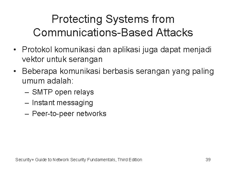 Protecting Systems from Communications-Based Attacks • Protokol komunikasi dan aplikasi juga dapat menjadi vektor