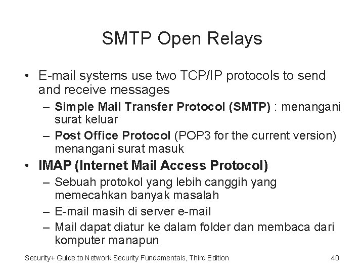 SMTP Open Relays • E-mail systems use two TCP/IP protocols to send and receive