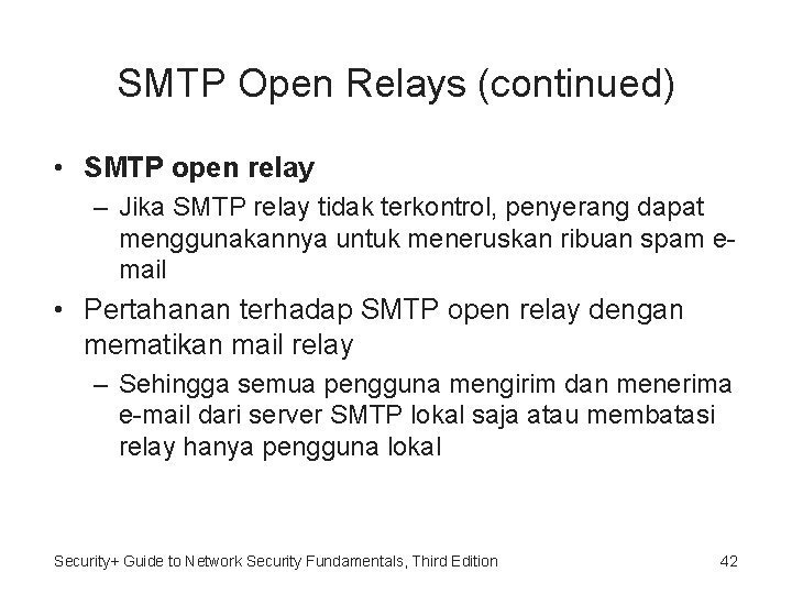 SMTP Open Relays (continued) • SMTP open relay – Jika SMTP relay tidak terkontrol,