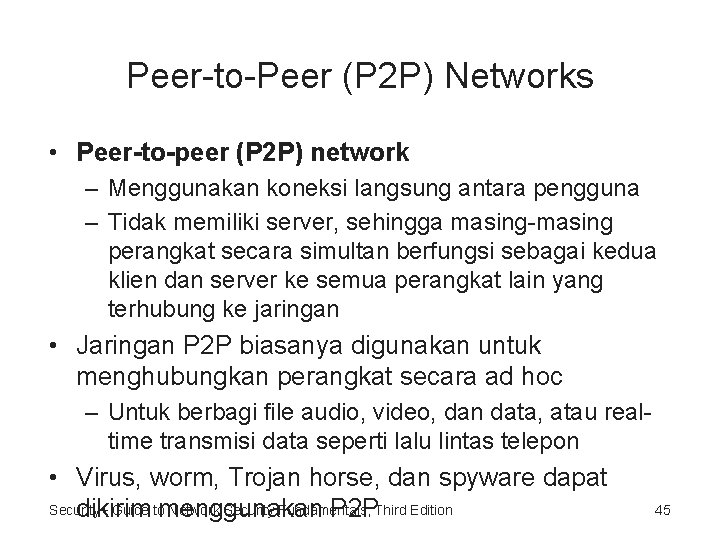 Peer-to-Peer (P 2 P) Networks • Peer-to-peer (P 2 P) network – Menggunakan koneksi