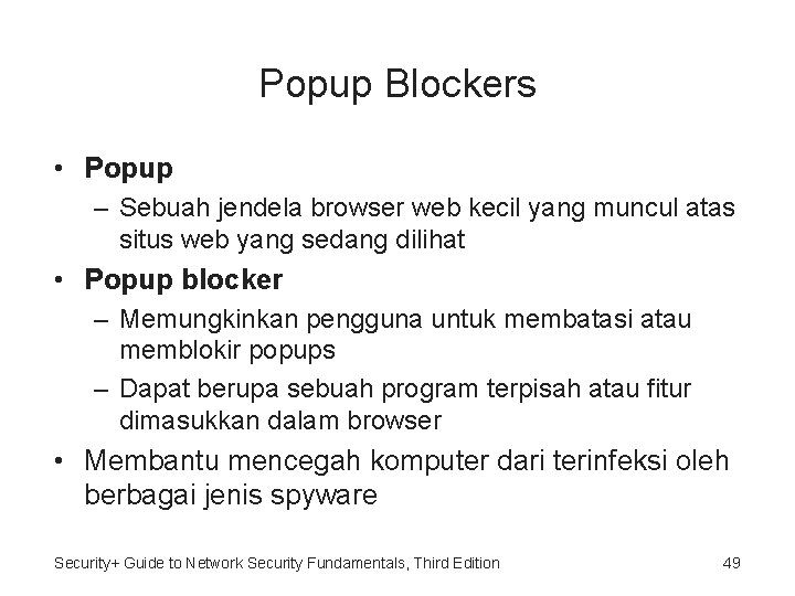 Popup Blockers • Popup – Sebuah jendela browser web kecil yang muncul atas situs