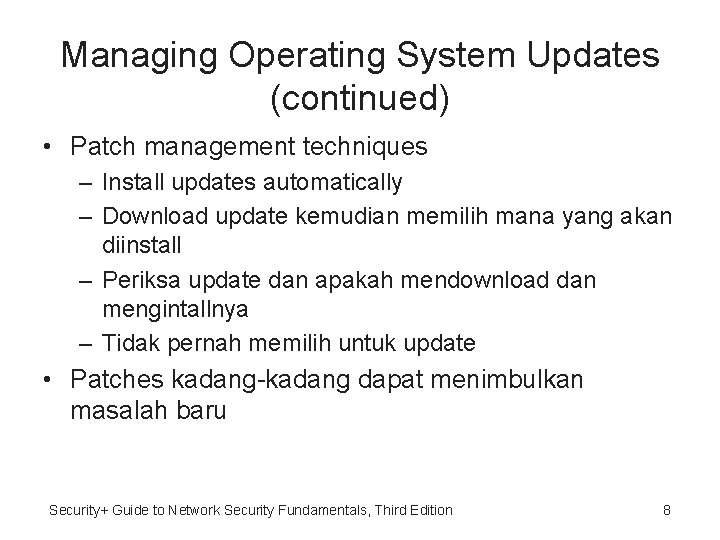 Managing Operating System Updates (continued) • Patch management techniques – Install updates automatically –