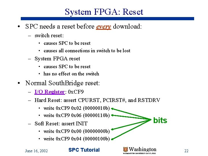 System FPGA: Reset • SPC needs a reset before every download: – switch reset: System FPGA: Reset • SPC needs a reset before every download: – switch reset: