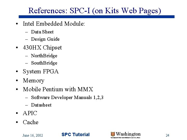 References: SPC-I (on Kits Web Pages) • Intel Embedded Module: – Data Sheet – References: SPC-I (on Kits Web Pages) • Intel Embedded Module: – Data Sheet –