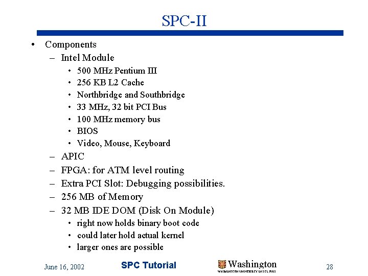 SPC-II • Components – Intel Module • • – – – 500 MHz Pentium SPC-II • Components – Intel Module • • – – – 500 MHz Pentium
