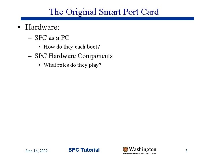 The Original Smart Port Card • Hardware: – SPC as a PC • How The Original Smart Port Card • Hardware: – SPC as a PC • How