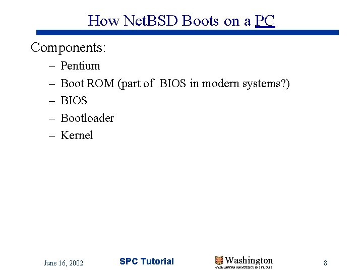 How Net. BSD Boots on a PC Components: – – – Pentium Boot ROM How Net. BSD Boots on a PC Components: – – – Pentium Boot ROM