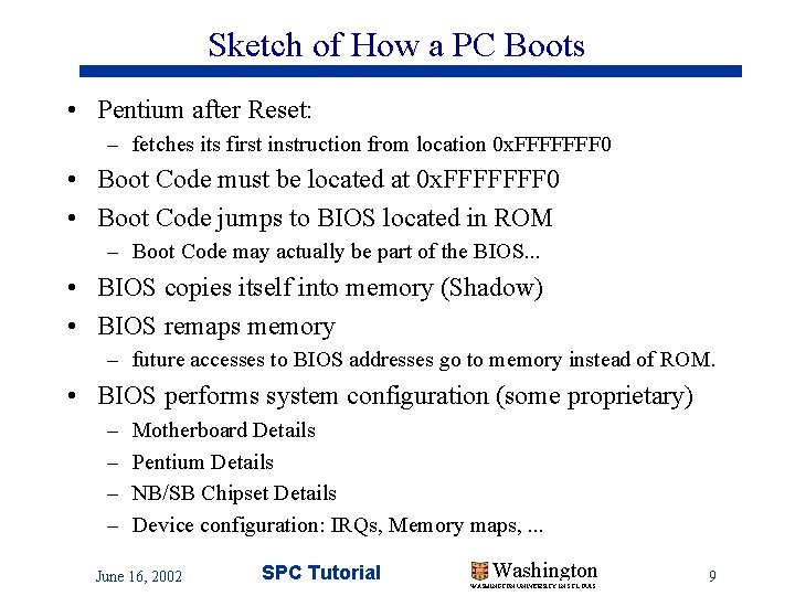 Sketch of How a PC Boots • Pentium after Reset: – fetches its first Sketch of How a PC Boots • Pentium after Reset: – fetches its first