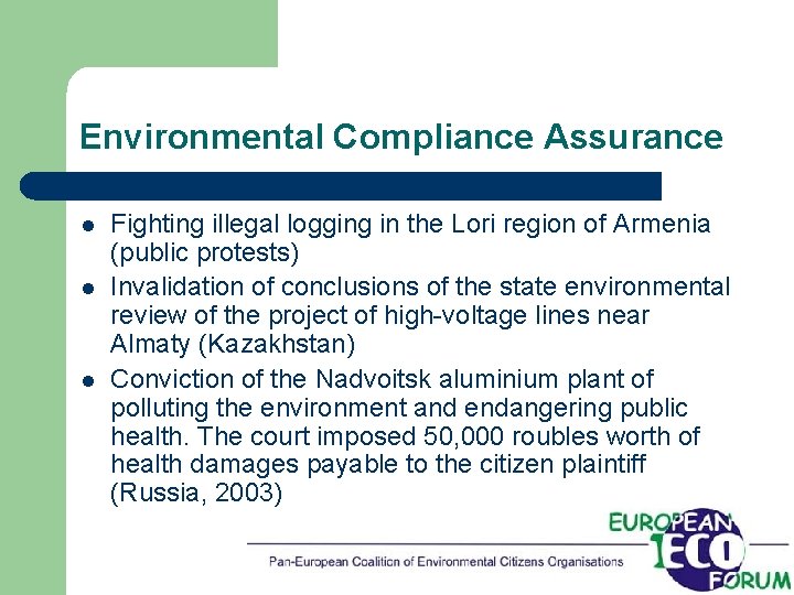 Environmental Compliance Assurance l l l Fighting illegal logging in the Lori region of