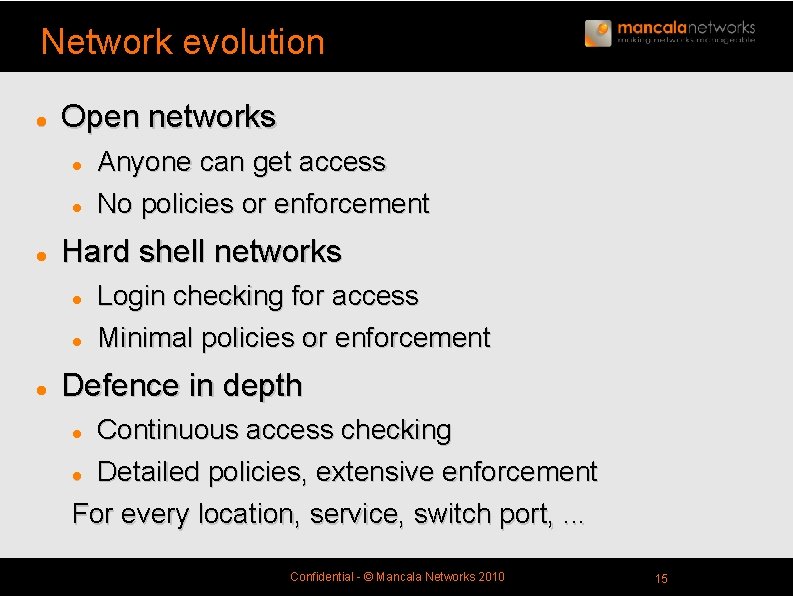 Network evolution l Open networks l l l Hard shell networks l l l