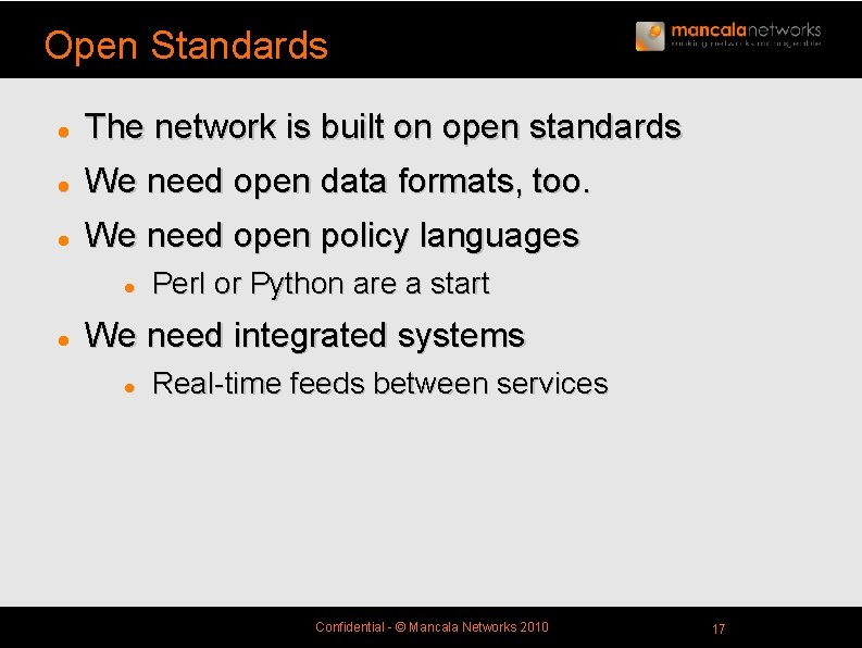 Open Standards l The network is built on open standards l We need open
