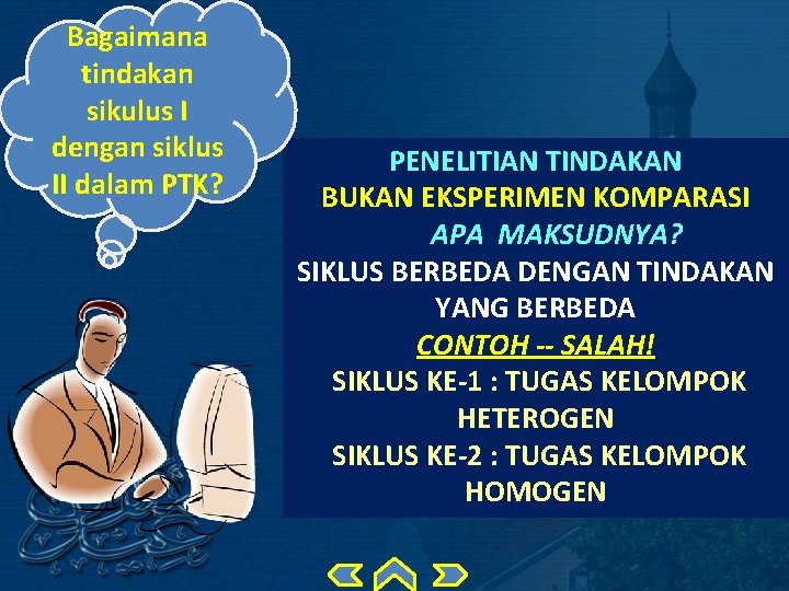 Bagaimana tindakan sikulus I dengan siklus II dalam PTK? PENELITIAN TINDAKAN BUKAN EKSPERIMEN KOMPARASI