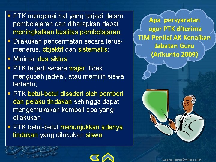 § PTK mengenai hal yang terjadi dalam § § § pembelajaran diharapkan dapat meningkatkan