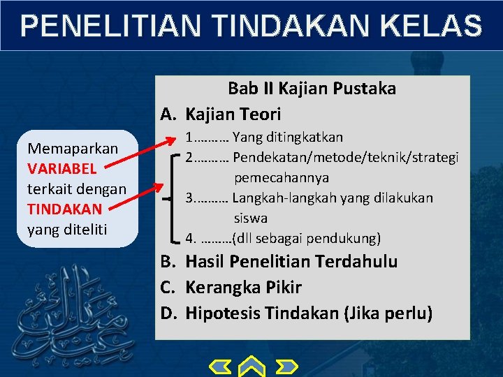 PENELITIAN TINDAKAN KELAS Bab II Kajian Pustaka A. Kajian Teori Memaparkan VARIABEL terkait dengan