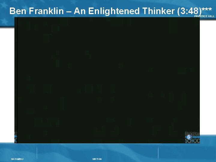 Ben Franklin – An Enlightened Thinker (3: 48)*** 