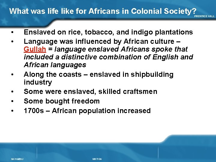 What was life like for Africans in Colonial Society? • • • Enslaved on