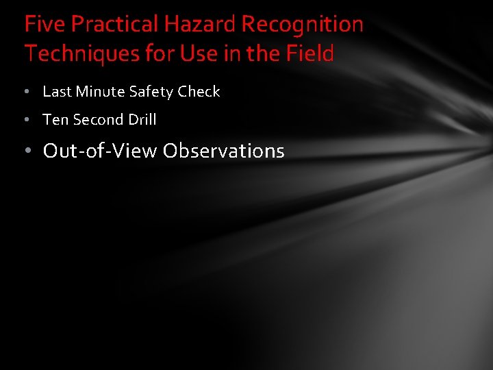 Five Practical Hazard Recognition Techniques for Use in the Field • Last Minute Safety