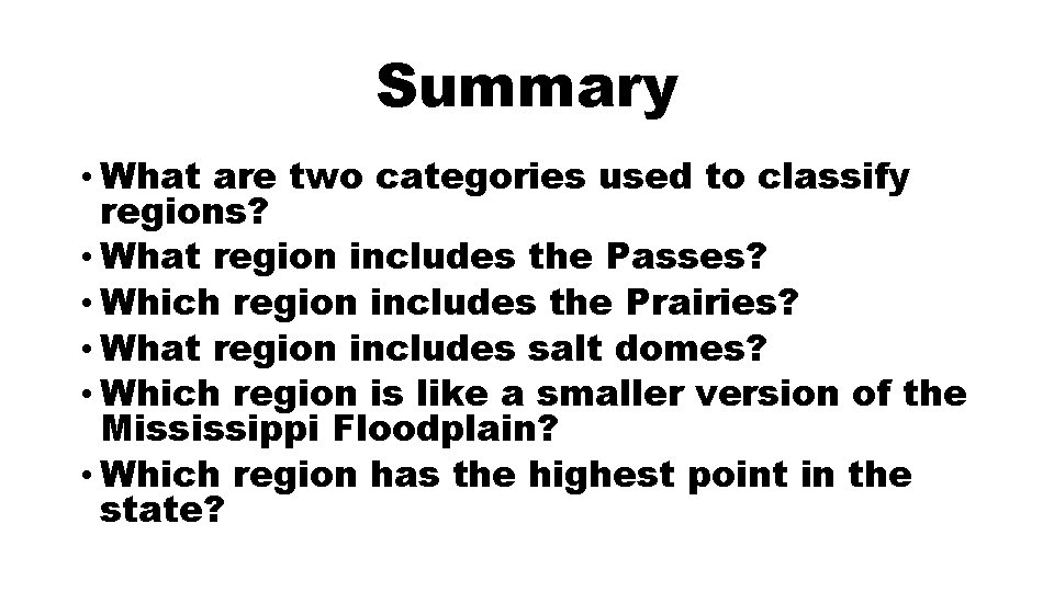 Summary • What are two categories used to classify regions? • What region includes