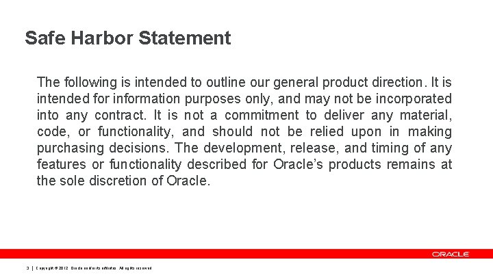 Safe Harbor Statement The following is intended to outline our general product direction. It Safe Harbor Statement The following is intended to outline our general product direction. It