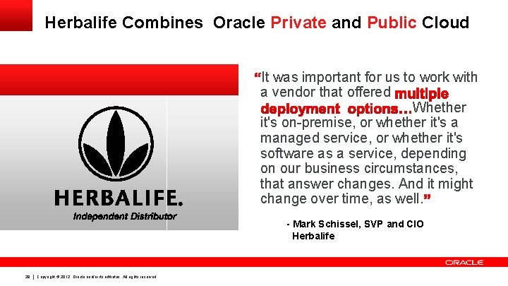 Herbalife Combines Oracle Private and Public Cloud It was important for us to work Herbalife Combines Oracle Private and Public Cloud It was important for us to work