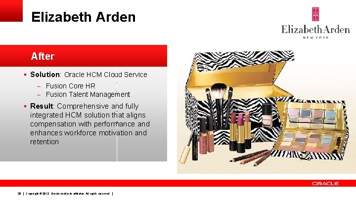 Elizabeth Arden Before After § Solution: HCMArden Cloudlacked Servicea Situation: Oracle Elizabeth comprehensive, – Elizabeth Arden Before After § Solution: HCMArden Cloudlacked Servicea Situation: Oracle Elizabeth comprehensive, –