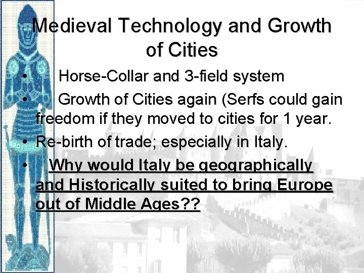 Medieval Technology and Growth of Cities • • Horse-Collar and 3 -field system Growth