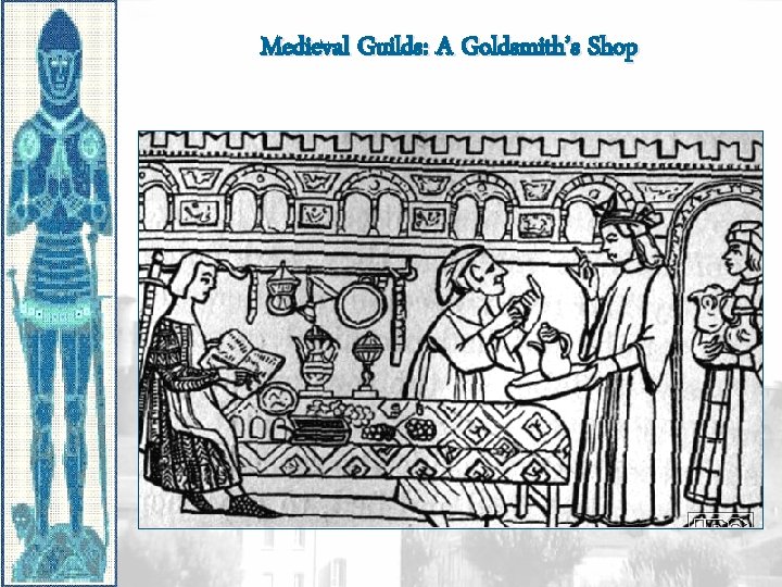Medieval Guilds: A Goldsmith’s Shop 