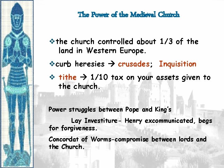 The Power of the Medieval Church vthe church controlled about 1/3 of the land