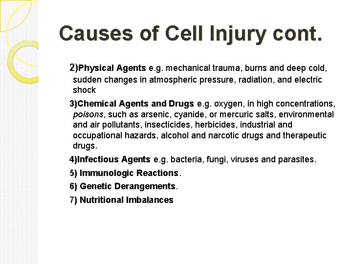 Causes of Cell Injury cont. 2)Physical Agents e. g. mechanical trauma, burns and deep