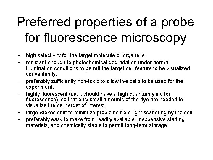 Preferred properties of a probe for fluorescence microscopy • • • high selectivity for