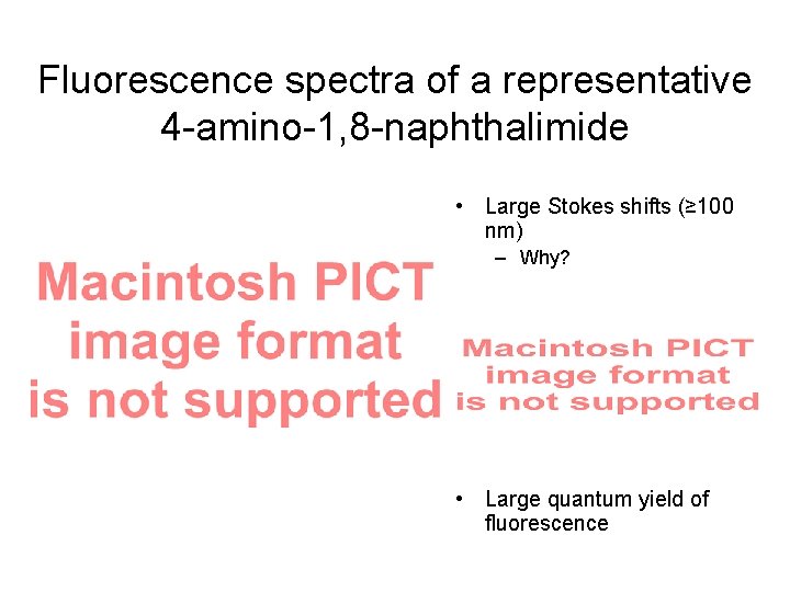 Fluorescence spectra of a representative 4 -amino-1, 8 -naphthalimide • Large Stokes shifts (≥