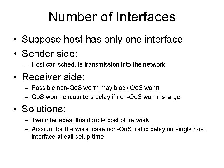 Number of Interfaces • Suppose host has only one interface • Sender side: –
